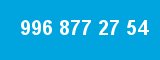 996 877 27 54